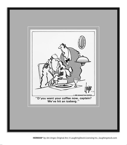 D’you want your coffee now, captain? We’ve hit an iceberg.