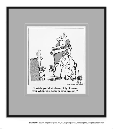 I wish you’d sit down, Lily. I never win when you keep pacing around.