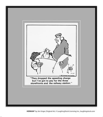 They dropped the speeding charge but I’ve got to pay for the three storefronts and the railway station.