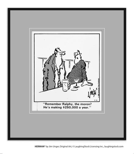 Remember Ralphy, the moron? He’s making $250,000 a year.