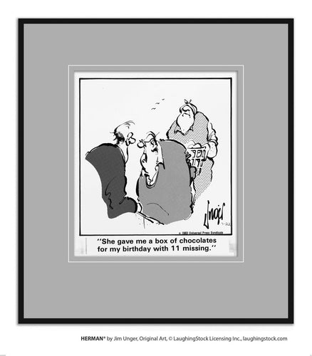 She gave me a box of chocolates for my birthday with 11 missing.