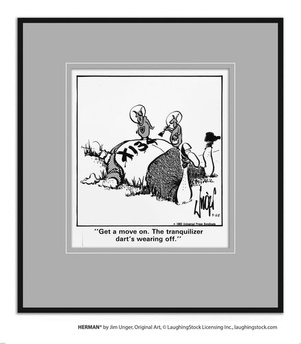 Get a move on. The tranquilizer dart’s wearing off.