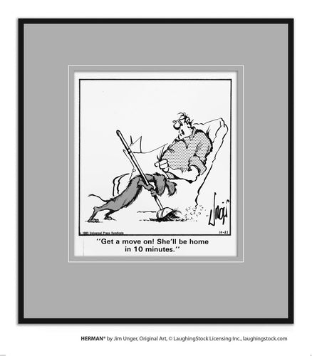 Get a move on! She’ll be home in 10 minutes.