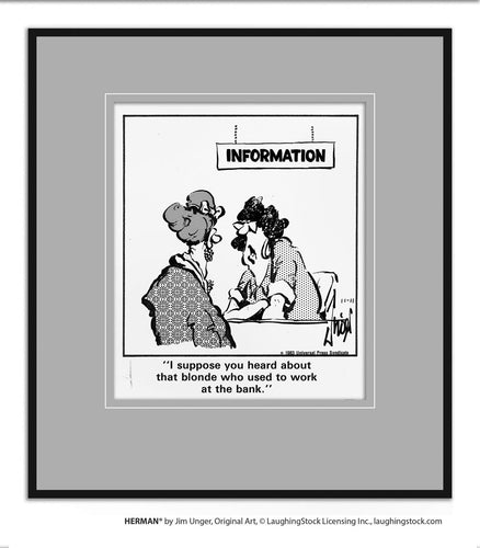 I suppose you heard about that blonde who used to work at the bank.