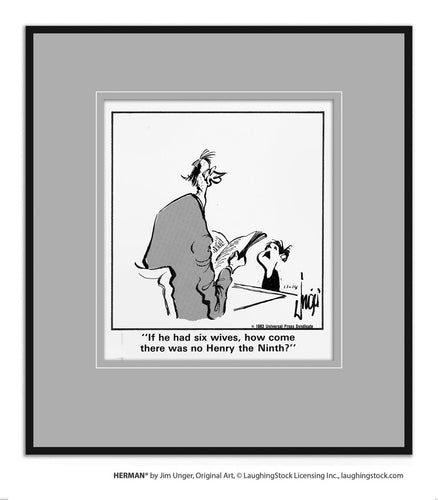 If he had six wives, how come there was no Henry the Ninth?