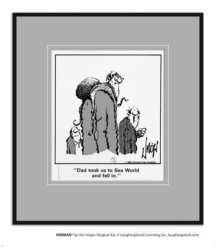 Dad took us to Sea World and fell in.