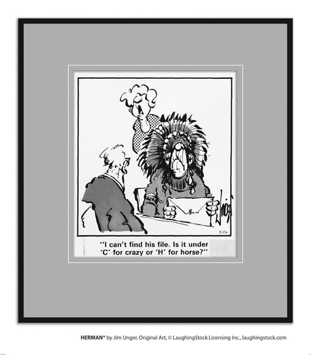 I can’t find his file. Is it under ‘C’ for crazy or ‘H’ for horse?