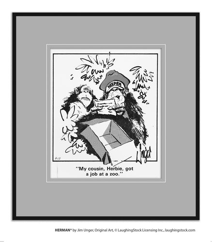 My cousin, Herbie, got a job at a zoo.