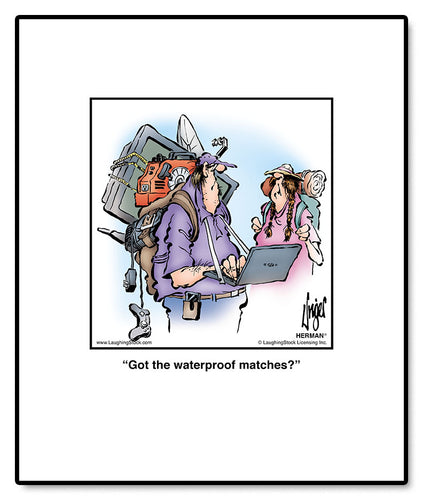 Got the waterproof matches?