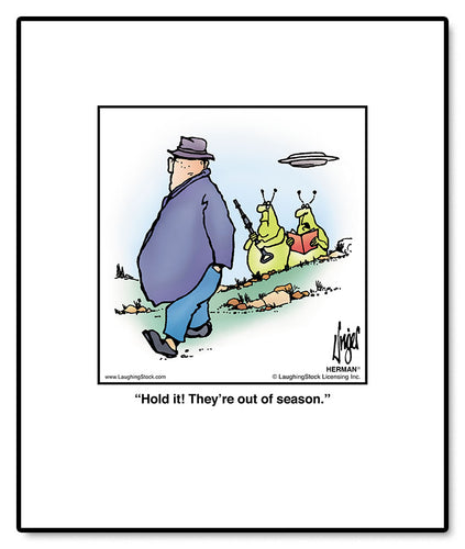 Hold it! They’re out of season.