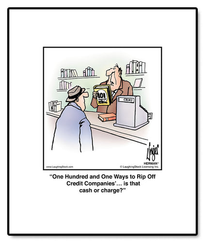 One Hundred and One Ways to Rip Off Credit Companies’… is that cash or charge?