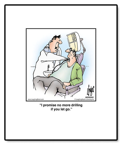 I promise no more drilling if you let go.