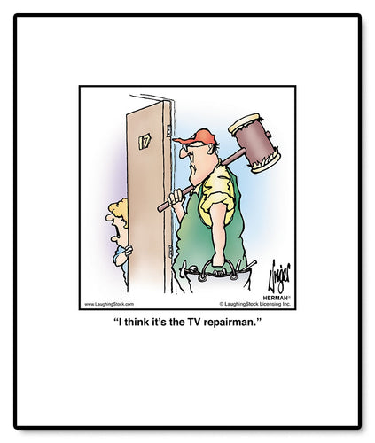 I think it’s the TV repairman.