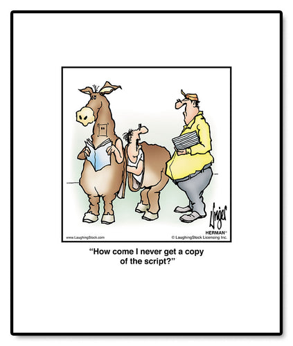 How come I never get a copy of the script?