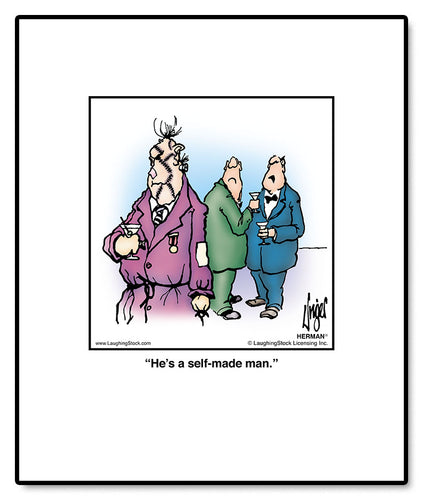 He’s a self-made man.