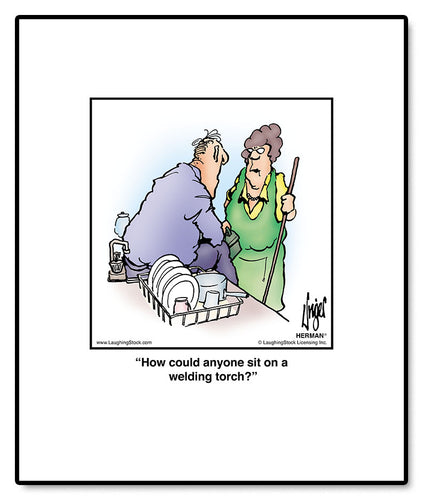 How could anyone sit on a welding torch?