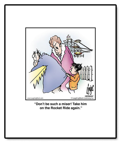 Don’t be such a miser! Take him on the Rocket Ride again.