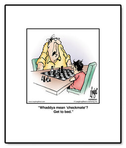 Whaddya mean ‘checkmate’? Get to bed.