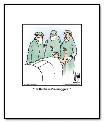 He thinks we’re muggers!