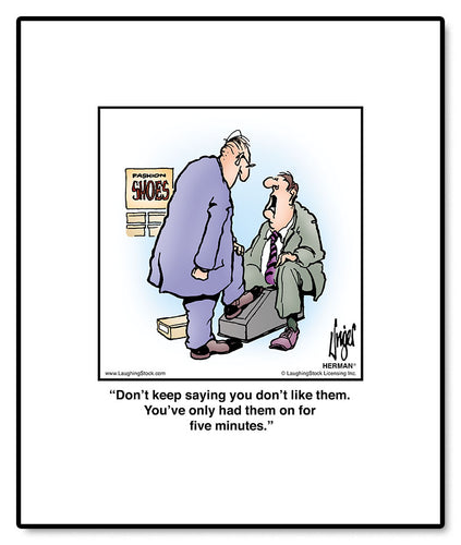 Don’t keep saying you don’t like them. You’ve only had them on for five minutes.