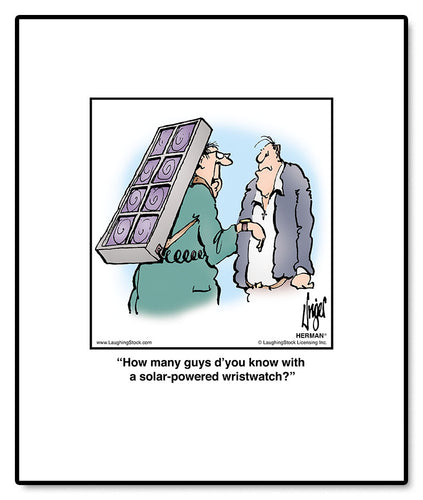 How many guys d’you know with a solar-powered wristwatch?