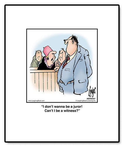 I don’t wanna be a juror! Can’t I be a witness?