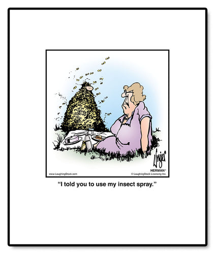 I told you to use my insect spray.