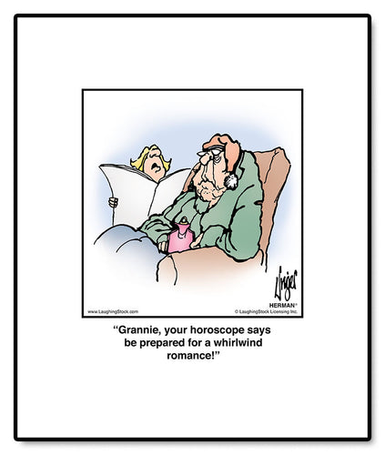 Grannie, your horoscope says be prepared for a whirlwind romance!