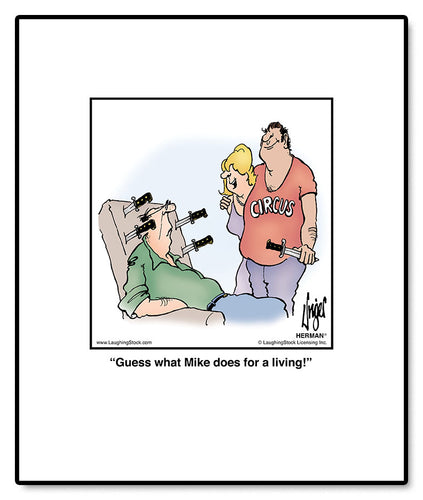 Guess what Mike does for a living!