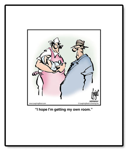 I hope I’m getting my own room.