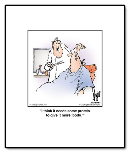 I think it needs some protein to give it more ’body.’