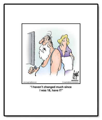 I haven’t changed much since I was 18, have I?