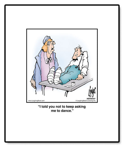 I told you not to keep asking me to dance.