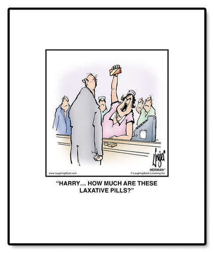 HARRY… HOW MUCH ARE THESE LAXATIVE PILLS?