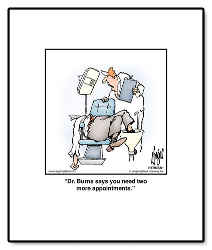 Dr. Burns says you need two more appointments.