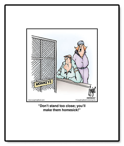 Don’t stand too close; you’ll make them homesick!