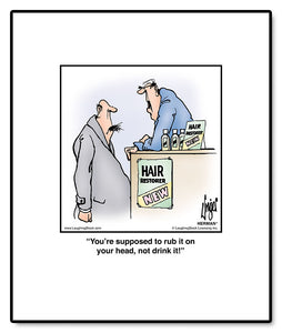 You’re supposed to rub it on your head, not drink it!