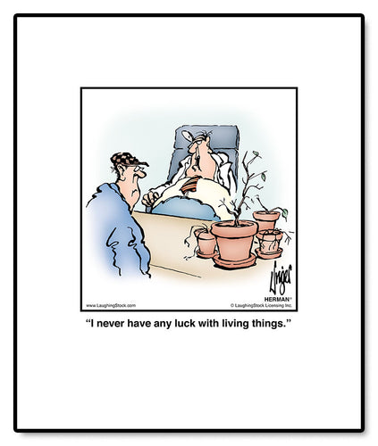 I never have any luck with living things.