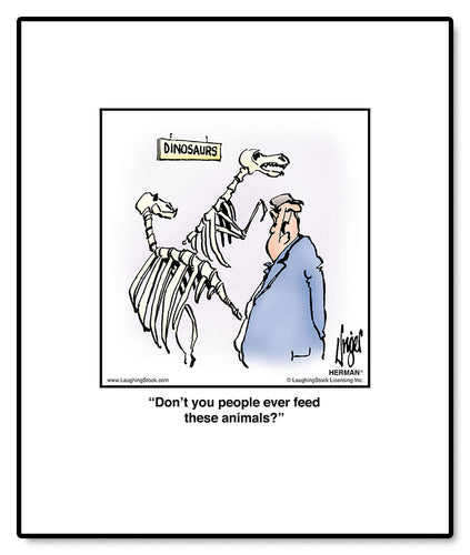 Don’t you people ever feed these animals?