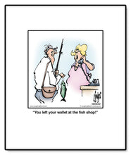 Load image into Gallery viewer, You left your wallet at the fish shop!