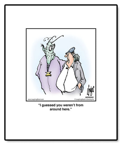 I guessed you weren’t from around here.