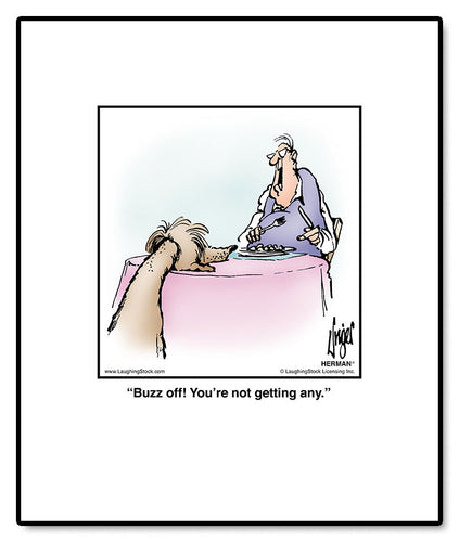 Buzz off! You’re not getting any.