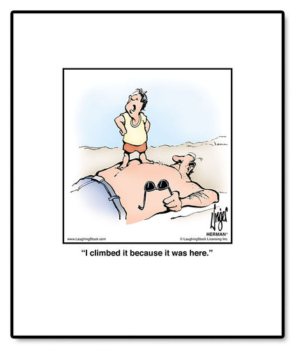 I climbed it because it was here.