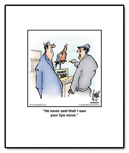 He never said that! I saw your lips move.