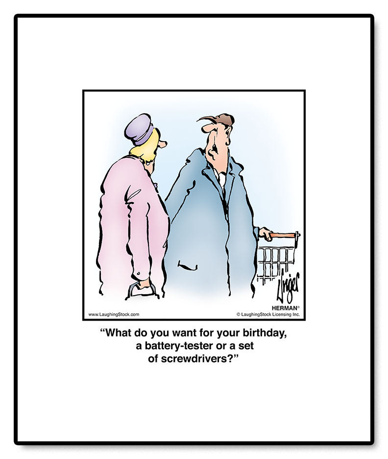 What do you want for your birthday, a battery-tester or a set of screwdrivers?