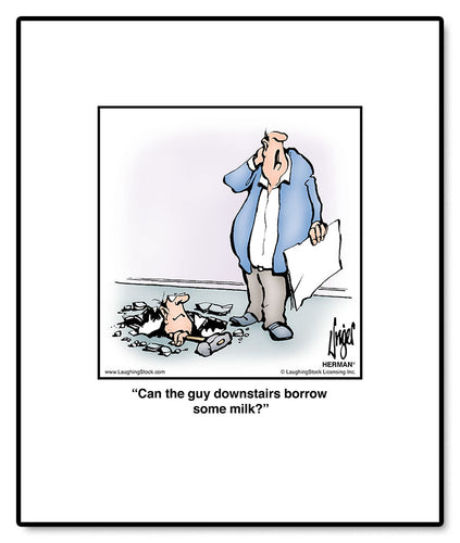 Can the guy downstairs borrow some milk?