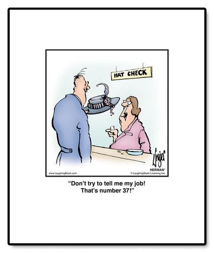 Don’t try to tell me my job! That’s number 37!