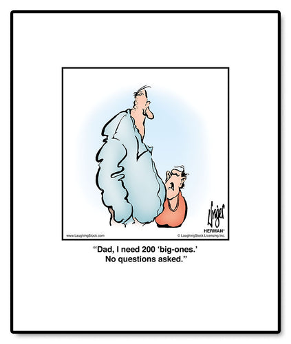 Dad, I need 200 ‘big-ones.’ No questions asked.