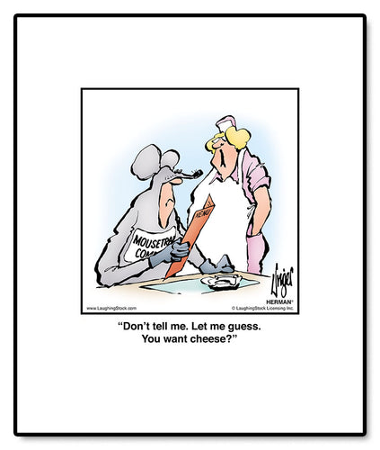 Don’t tell me. Let me guess. You want cheese?