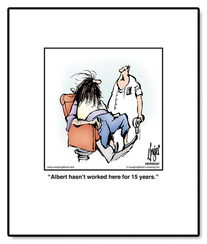 Albert hasn’t worked here for 15 years.